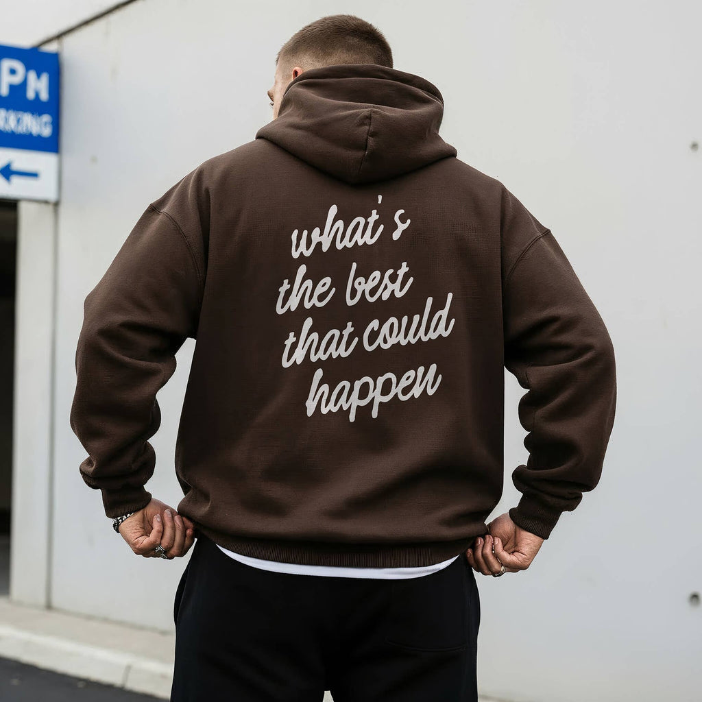 What’s the Best That Could Happen Hoodie – Unisex
