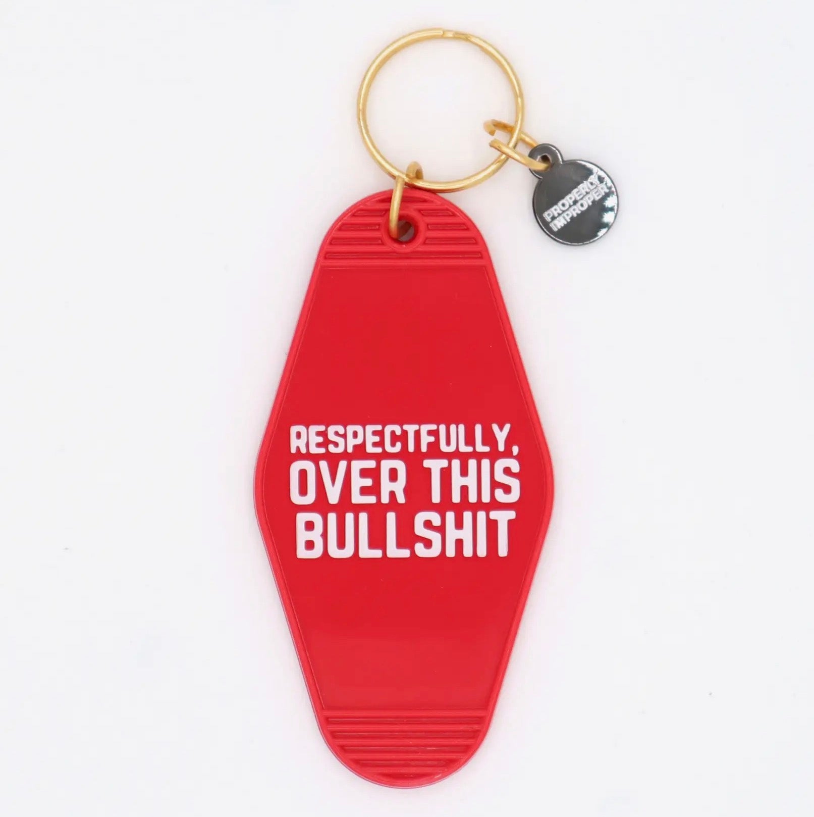 “Respectfully Over This Bullshit” Keychain