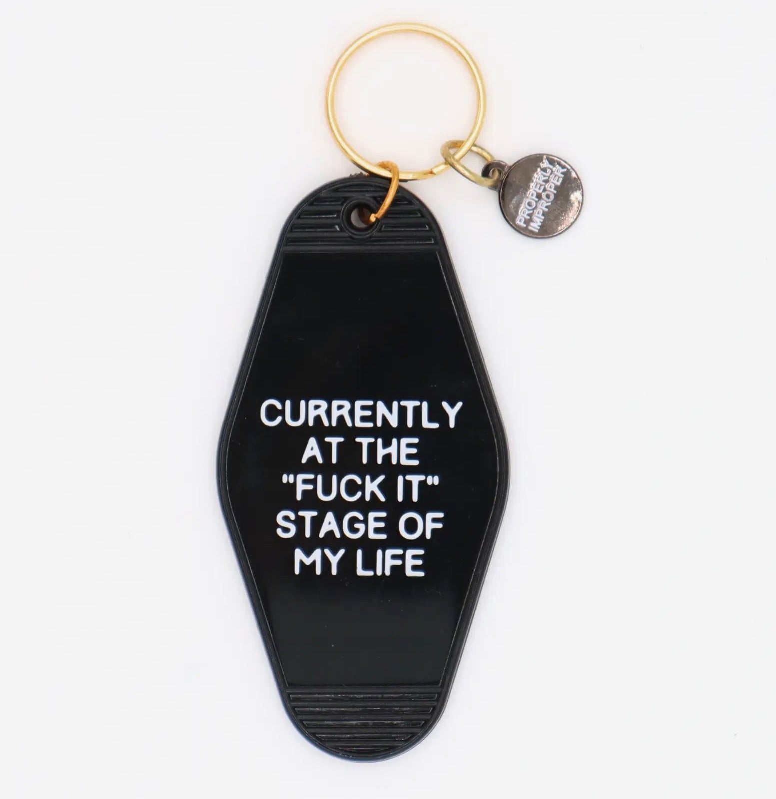“Currently at the ‘Fuck It’ Stage of My Life” Keychain