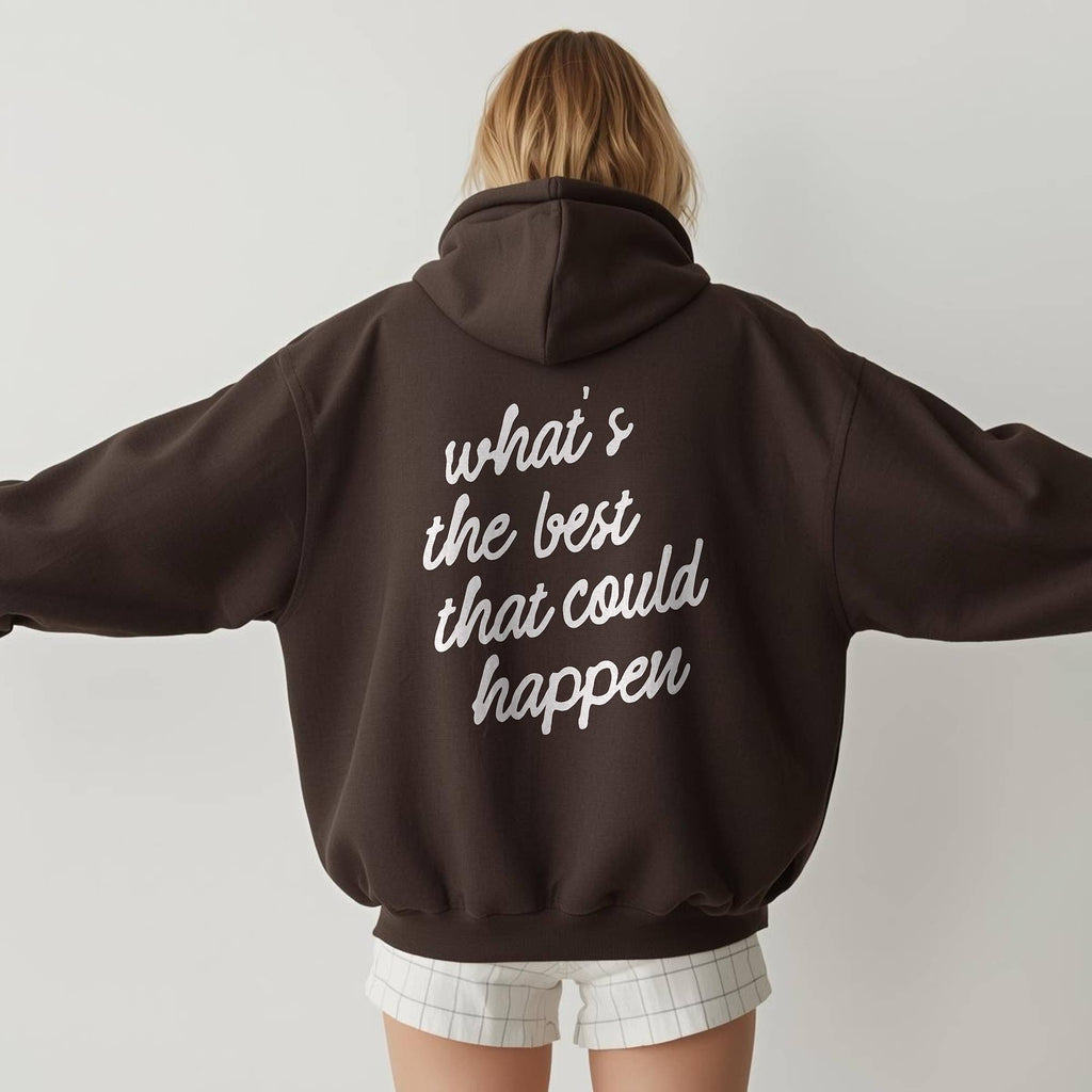 What’s the Best That Could Happen Hoodie – Unisex