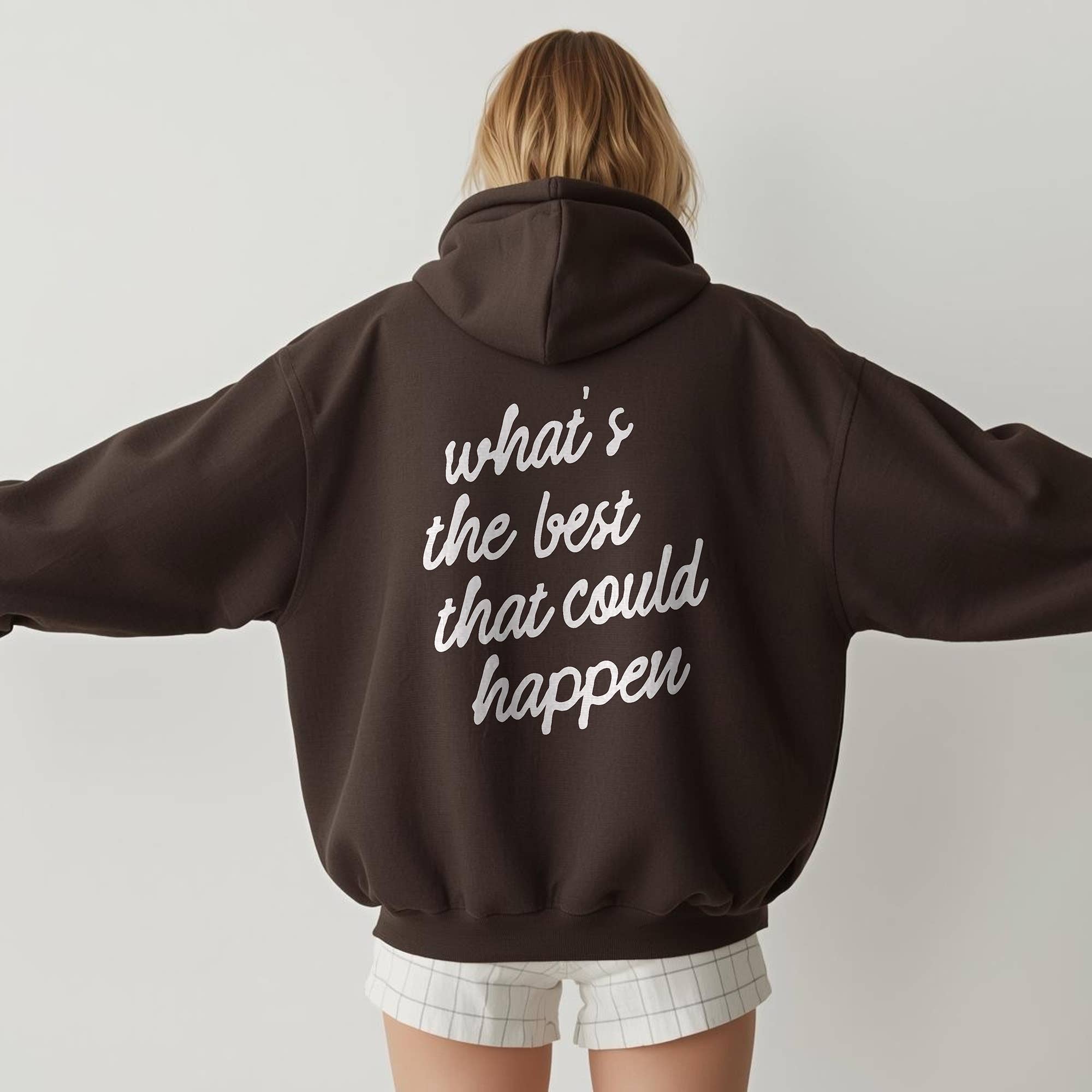 What’s the Best That Could Happen Hoodie – Unisex
