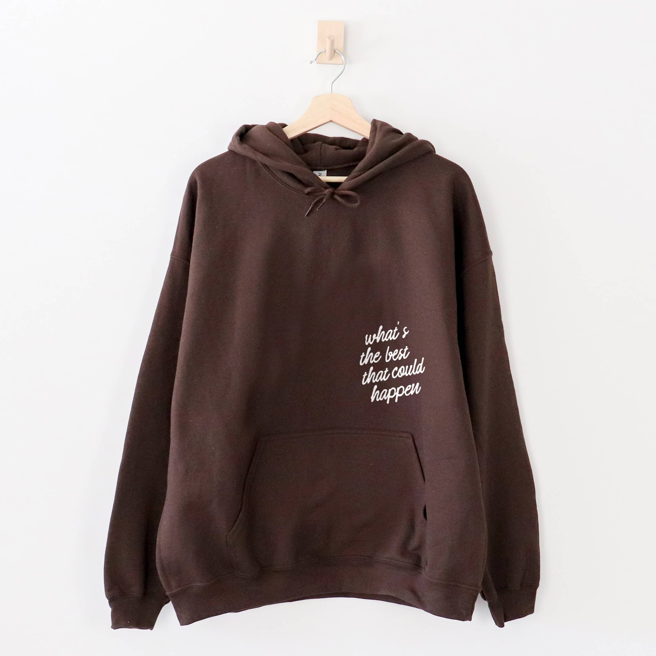What’s the Best That Could Happen Hoodie – Unisex