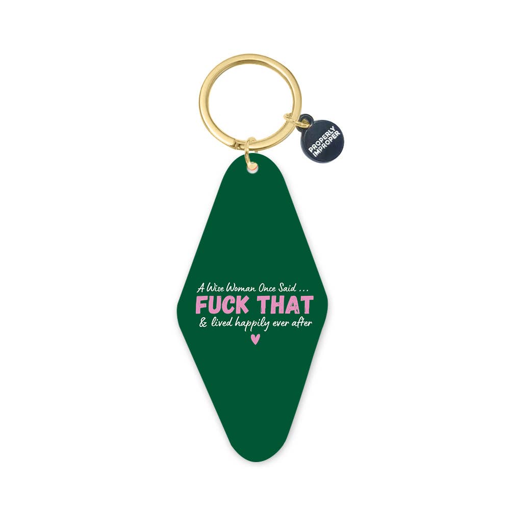 Printed Keychain A Wise Woman Once Said